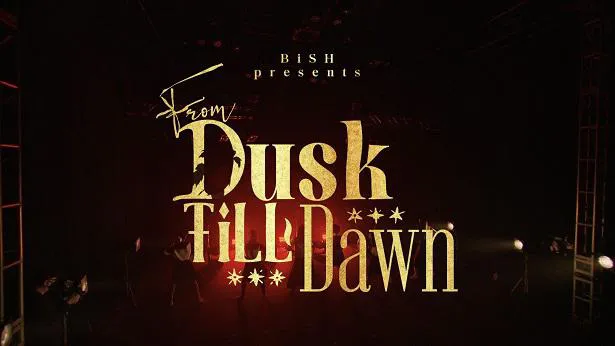 BiSH「BiSH presents FROM DUSK TiLL DAWN」より