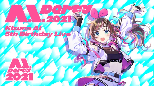 Kizuna AI 5th Birthday Live “A.I.Party 2021”