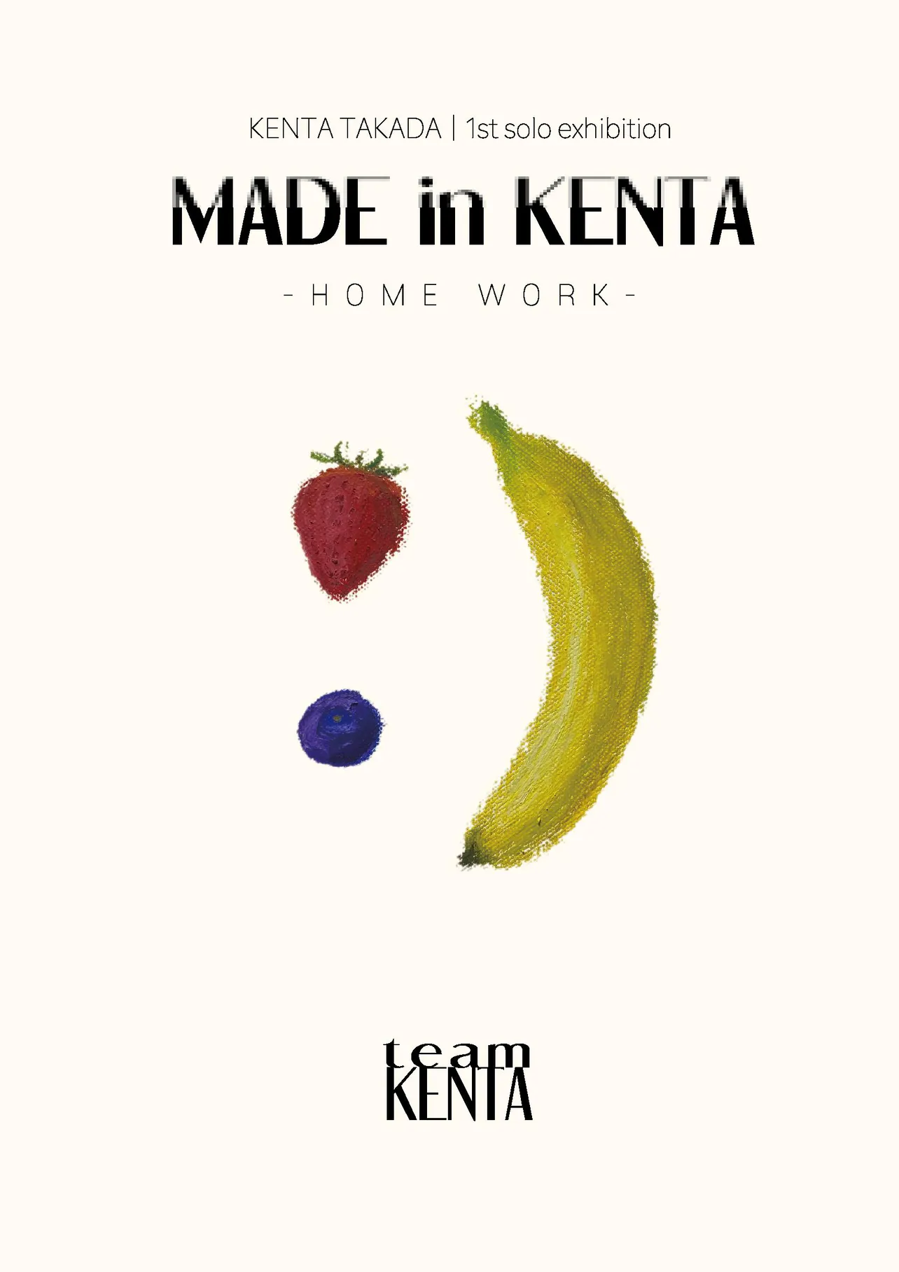 KENTA TAKADA 1st solo exhibitionMADE in KENTA【 - HOME WORK - 】メインビジュアル