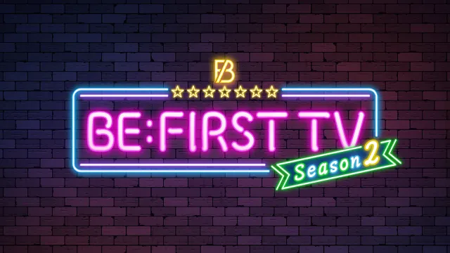 BE FIRST TV Season2 
