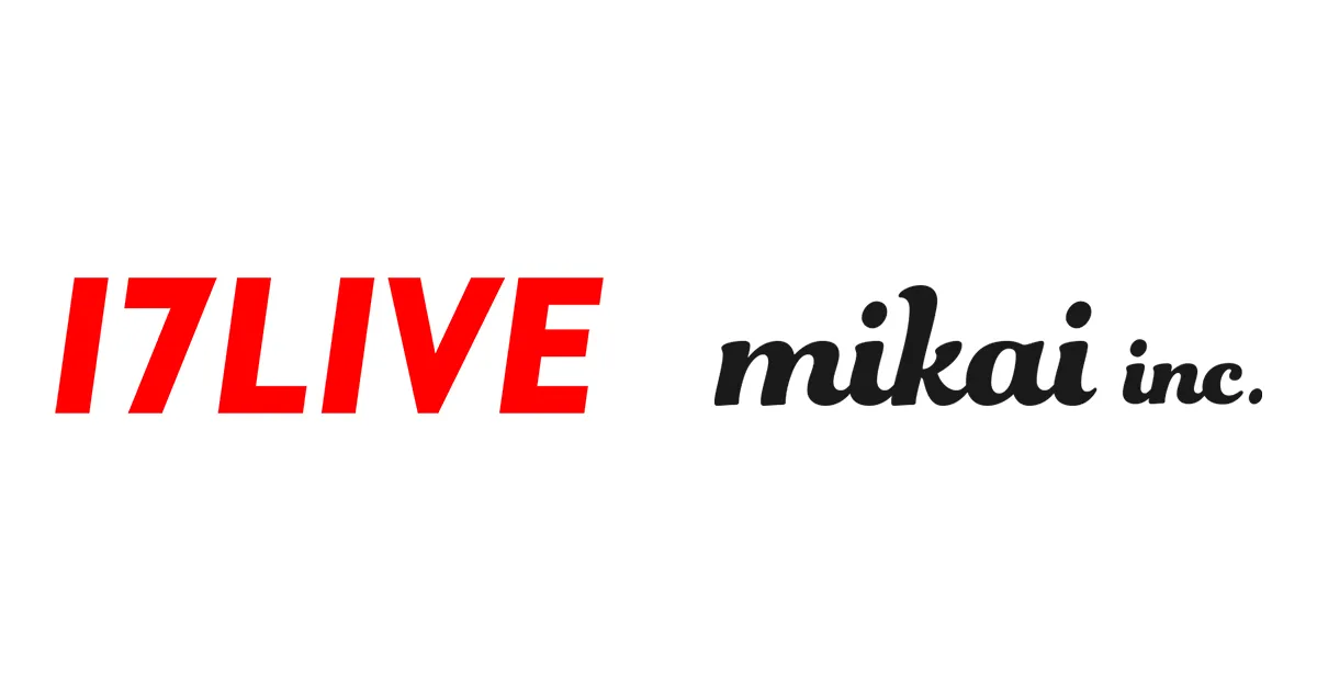 mikai社が17LIVEグループに