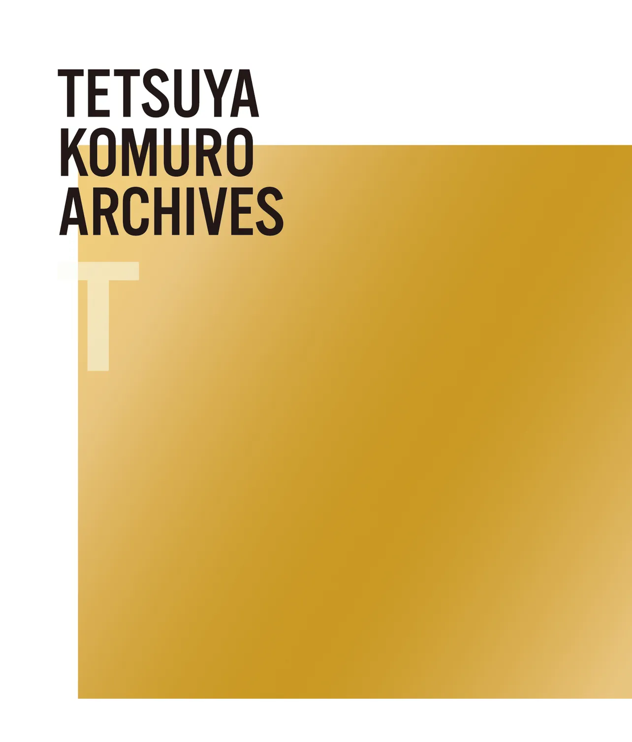 【写真を見る】「TETSUYA KOMURO ARCHIVES "T"」(初回「T盤」ゴールドジャケット仕様)ジャケット